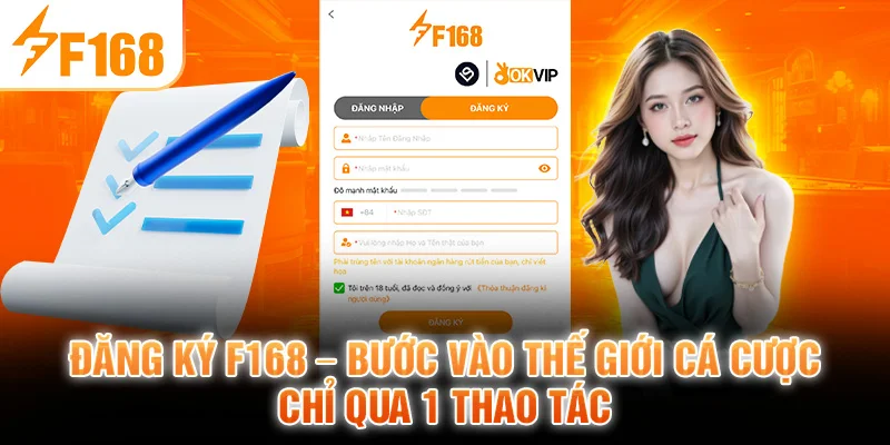 Đăng Ký F168 – Bước Vào Thế Giới Cá Cược Chỉ Qua 1 Thao Tác