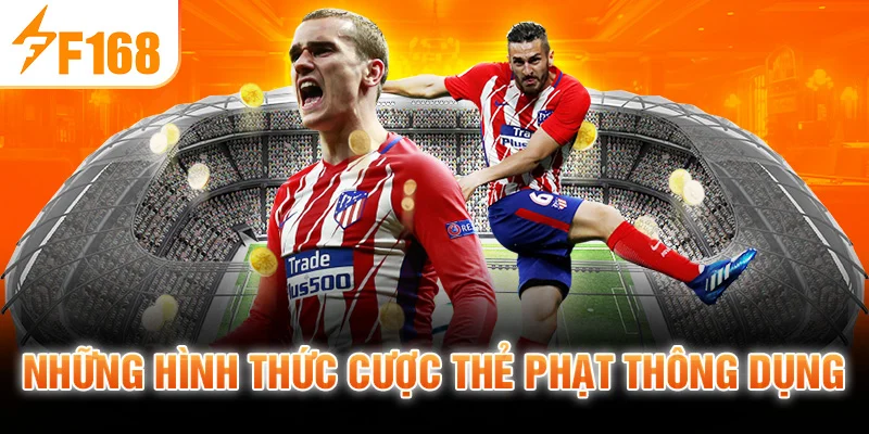 Những Hình Thức Cược Thẻ Phạt Thông Dụng