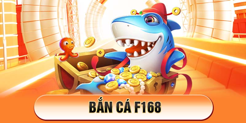 Bắn Cá F168