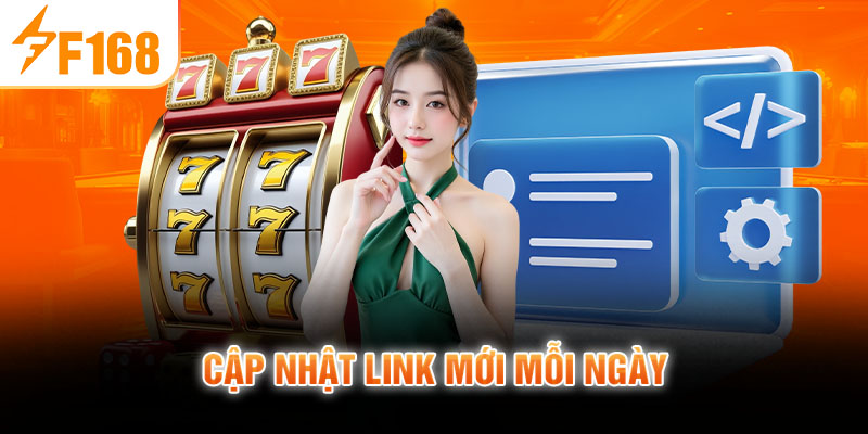 F168 - Cập nhật link mới mỗi ngày