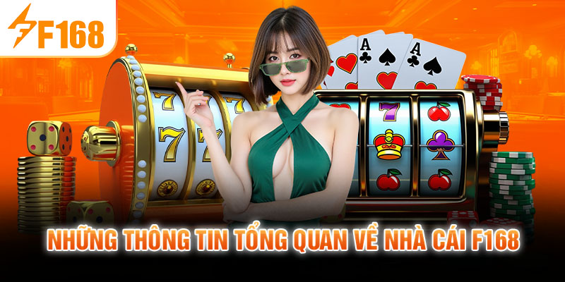 Những thông tin tổng quan về đơn vị F168